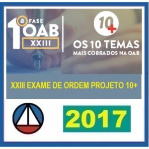 1ª Fase OAB XXIII Exame – PROJETO 10+ (Temas mais cobrados da OAB) – Cers 2017