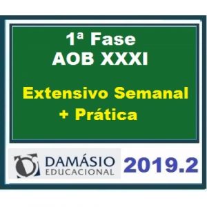 1ª Fase OAB XXXI (31) Extensivo Semanal + Prática – Damásio 2019.2