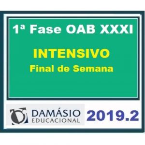 1ª Fase OAB XXXI (31) INTENSIVO Final de Semana – Damásio 2019.2