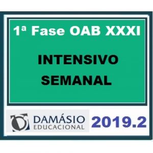 1ª Fase OAB XXXI (31) INTENSIVO Semanal – Damásio 2019.2