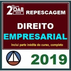 2ª Fase OAB XXIX Exame – DIREITO EMPRESARIAL – Repescagem XXVIII + Aulas Inéditas Cers 2019.1