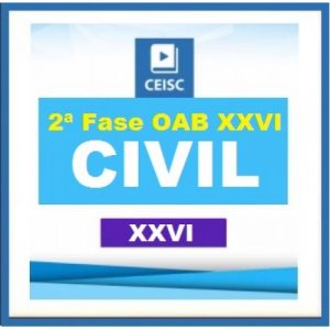 2ª Fase OAB XXVI Exame – DIREITO CIVIL – CEISC 2018.2