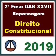 2ª Fase OAB XXVII – REPESCAGEM – DIREITO CONSTITUCIONAL – CERS 2019.1