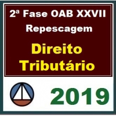 2ª Fase OAB XXVII – REPESCAGEM – DIREITO TRIBUTÁRIO – CERS 2019.1