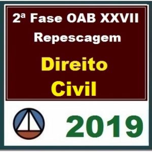 2ª Fase OAB XXVII – REPESCAGEM – DIREITO CIVIL – CERS 2019.1