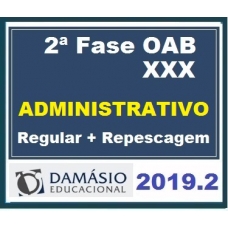 2ª Fase OAB XXX (30º) Exame – DIREITO ADMINISTRATIVO Repescagem Damásio 2019.2