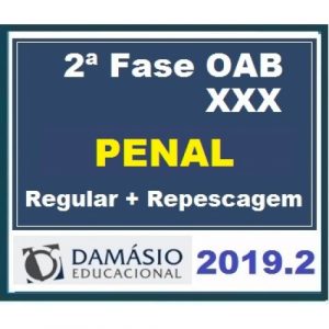 2ª Fase OAB XXX (30º) Exame – DIREITO PENAL Regular + Repescagem DAMÁSIO 2019.2