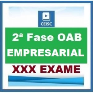 2ª Fase OAB XXX (30º) Exame – DIREITO EMPRESARIAL Repescagem CEISC 2019.2