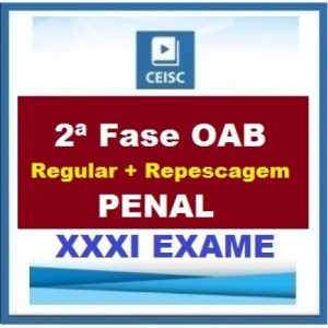 2ª Fase OAB XXXI (31º) Exame – DIREITO PENAL Regular + Repescagem CEISC 2020.1