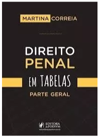 Direito Penal Em Tabelas Parte Geral – Martina Correia- 2017