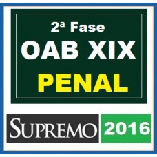 Curso para Exame OAB Direito Penal 2ª Fase XIX SUPREMO 2016