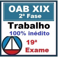 CURSO PARA EXAME OAB DE DIREITO TRABALHO 2ª FASE XIX EXAME DE ORDEM UNIFICADO CERS 2016