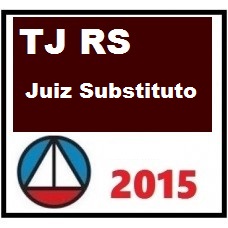 Curso para Concurso Juiz Substituto TJ RS Tribunal de Justiça Rio Grande do Sul CERS 2015.2