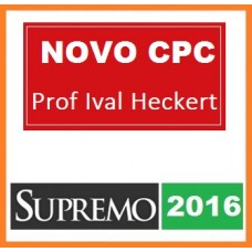 CURSO PARA CONCURSO NOVO CPC (Prof. Ival Heckert) Supremo 2016