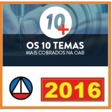 CURSO PARA EXAME OAB XIX 10 Temas mais cobrados no Exame ( Projeto 10+) CERS 2016