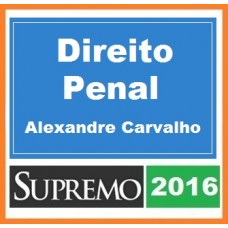 Curso para Concurso Direito Penal Alexandre Carvalho (Teoria do Crime e Teoria da Pena) Supremo 2016