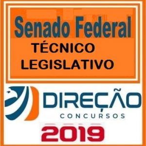 SENADO FEDERAL (TÉCNICO LEGISLATIVO) Direção Concursos 2019.1