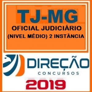 TJ MG (OFICIAL JUDICIÁRIO) 2ª INSTÂNCIA Direção Concursos 2019.1