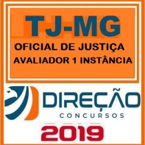TJ MG (OFICIAL DE JUSTIÇA AVALIADOR) 1ª INSTÂNCIA Direção Concursos 2019.1