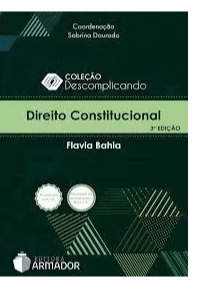 Descomplicando -direito Constitucional – Flavia -bahia 2017
