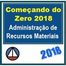 ADMINISTRAÇÃO DE RECURSOS MATERIAIS – COMEÇANDO DO ZERO 2018.1
