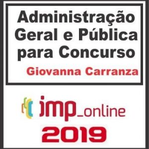 ADMINISTRAÇÃO GERAL E PÚBLICA (GIOVANNA CARRANZA) IMP 2019.2