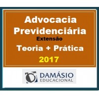 Advocacia Previdenciária Teoria e Prática Damásio 2017.2