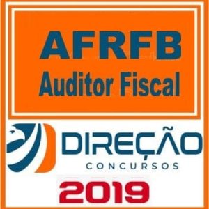 AFRFB (AUDITOR FISCAL DA RECEITA) Direção concursos 2019.1