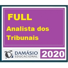 Analista dos Tribunais Full – TJ | TRF | TRT | TST e MP Damásio 2020.1