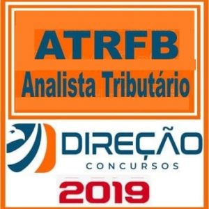 ATRFB (ANALISTA TRIBUTÁRIO RECEITA) Direção Concursos 2019.1
