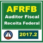 CURSO PARA O CONCURSO DE AUDITOR FISCAL DA RECEITA FEDERAL DO BRASIL (AFRFB) CERS 2017.2