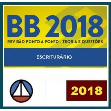 BANCO DO BRASIL 2018 – CONCURSO PARA ESCRITURÁRIO – REVISÃO PONTO A PONTO – TEORIA E QUESTÕES – CERS 2018.1