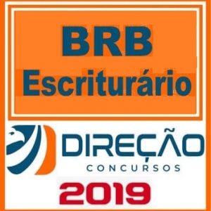 BRB (ESCRITURÁRIO) PÓS EDITAL Direção Concursos 2019.1