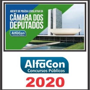 CAMARA DOS DEPUTADOS (AGENTE DE POLICIA LEGISLATIVA) ALFACON 2020.1