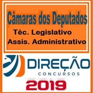 CAMARA DOS DEPUTADOS (ASSISTENTE ADMINISTRATIVO) Direção Concursos 2019.1