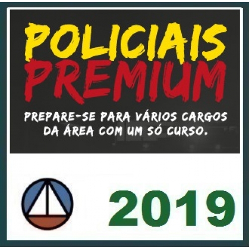 Carreiras Policiais PREMIUM (DELEGADO CIVIL, DELEGADO FEDERAL, AGENTE, ESCRIVÃO, PRF, DEPEN, AGEPEN) CERS 2019.1