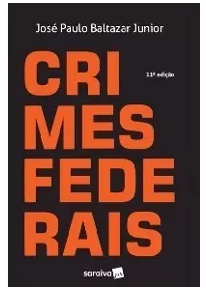 Crimes Federais 2017- Baltazar- 11ªed.
