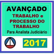 CURSO AVANÇADO PARA ANALISTA JUDICIÁRIO – DIREITO DO TRABALHO E PROCESSO DO TRABALHO CERS 2017