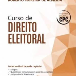 Curso De Direito Eleitoral – Roberto Moreira – 2016
