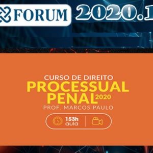 Curso de Direito Processual Penal – Prof. Marcos Paulo – FORUM 2020.1