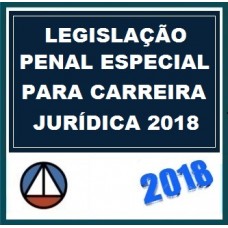 CURSO DE LEGISLAÇÃO PENAL ESPECIAL PARA CARREIRA JURÍDICA – CERS 2018