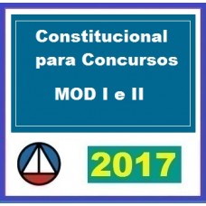 Curso – Direito Constitucional para Concursos – MÓDULOS I e II – CERS 2017