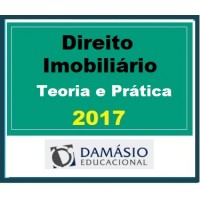 CURSO DIREITO IMOBILIÁRIO TEORIA E PRÁTICA EXTENSÃO DAMÁSIO 2017
