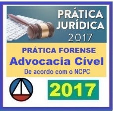 Prática Jurídica Forense ADVOCACIA CÍVEL (de acordo com o NCPC) CERS 2017