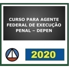 CURSO PARA AGENTE FEDERAL DE EXECUÇÃO PENAL – DEPEN CERS 2020.1