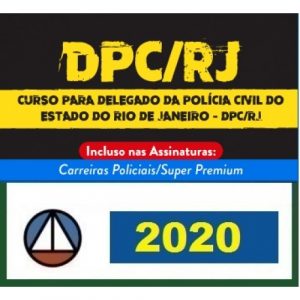 CURSO PARA DELEGADO DA POLÍCIA CIVIL DO ESTADO DO RIO DE JANEIRO – DPC/RJ CERS 2019.2