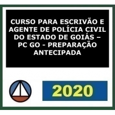 CURSO PARA ESCRIVÃO E AGENTE DE POLÍCIA CIVIL DO ESTADO DE GOIÁS – PC GO – PREPARAÇÃO ANTECIPADA CERS 2020.1