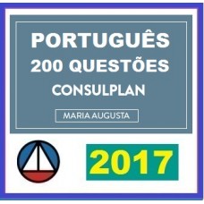 CURSO PARA LÍNGUA PORTUGUESA 200 QUESTÕES CONSULPLAN PROFA. MARIA AUGUSTA CERS 2017.1