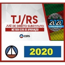 CURSO PARA O CONCURSO DO TRIBUNAL DE JUSTIÇA DO RIO GRANDE DO SUL – JUIZ DE DIREITO SUBSTITUTO (TJ/RS/JUIZ) CERS 2020.1