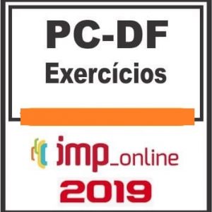 PC DF (EXERCÍCIOS) IMP 2019.1